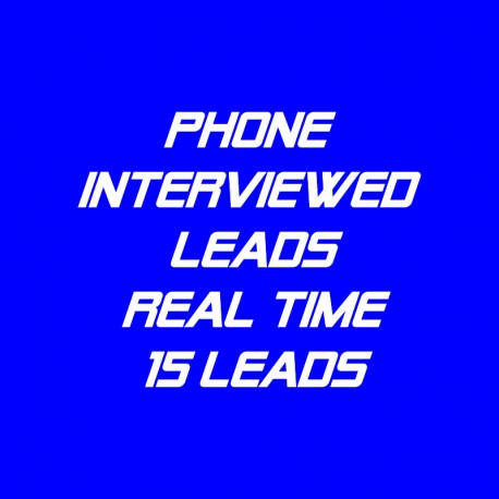 Phone Interviewed Leads-Real Time-15 Leads