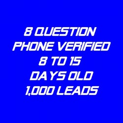 8 Question Phone Verified-8-15 Days Old-1K Leads