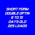 Short Form Double Optin-8-15 Days Old-225 Leads