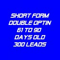 Short Form Double Optin-61-90 Days Old-300 Leads