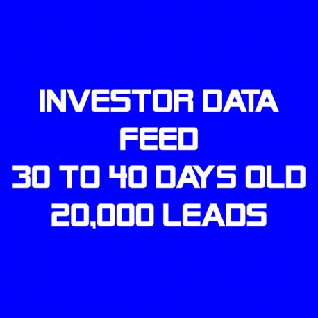 Investor Data Feed-30-40 Days Old-20K Leads