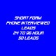 Short form Phone Interviewed Leads-24-96 Hour-50 Leads
